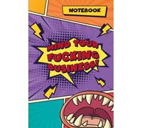 Mind Your Fucking Business Notebook: Blank Lined 6x9 Journal, 120 Pages, Funny Swear Word Gift for Friends, Coworkers and Adults: Funny Comic Style ... School, Office and Everyday Writing