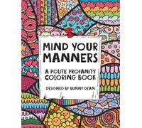 Mind Your Manners: A Polite Profanity Coloring Book