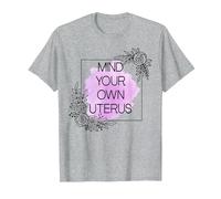 Mind Your Own Uterus Shirt,Camiseta Floral Utero,Utero de Ovario Camiseta, Hombre, Gris Jaspeado, 4XL