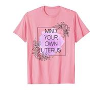 Mind Your Own Uterus Shirt,Camiseta Floral Utero,Utero de Ovario Camiseta, Hombre, Rosado, S