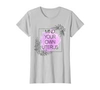 Mind Your Own Uterus Shirt,Camiseta Floral Utero,Utero de Ovario Camiseta, Mujer, Plata, S
