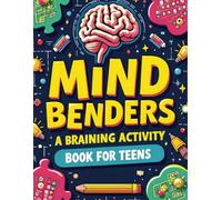 MindBenders Brain Activity Book for Teens: 150+ Fun & Brainy Activities - Crosswords, Word Searches, Scrambles, Mazes, Sodoku and More! Ulimate Boredom-Buster and Brain-Booster in One!