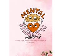 Mindcare: Daily Therapy Notes: A Mental Health Journal for Mood Tracking, Self-Awareness, and Cognitive Healing