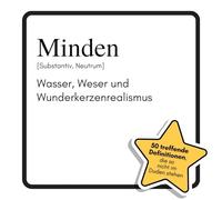 Minden: Wasser, Weser und Wunderkerzenrealismus. Das lustige Geschenkbuch für Mann, Frau, Kollege, Freund zu Geburtstag, Weihnachten