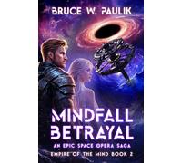 Mindfall Betrayal: An Epic Space Opera Saga (Empire of the Mind)