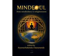 Mindfoul: From Mindfoolness to Enlightenment
