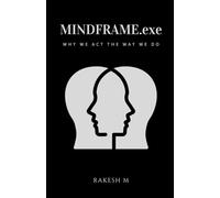 MINDFRAME.exe: Why We Act the Way We Do