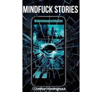 Mindfuck Stories: Wahnsinnsgeschichten