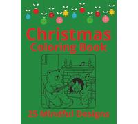 Mindfuel Christmas Coloring Book: 25 Mindful Designs for Stress Relief, Relaxation & Holiday Joy