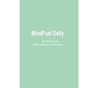 MindFuel Daily - 90 Tage für dein Erfolgs-Mindset: Dein tägliches Erfolgsjournal für Motivation, Fokus und persönliche Entwicklung - Green Edition