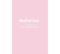 MindFuel Daily - 90 Tage für dein Erfolgs-Mindset: Dein tägliches Erfolgsjournal für Motivation, Fokus und persönliche Entwicklung - Rosé Edition