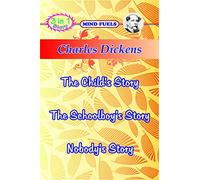 Mindfuel's 3 In 1 Story The Child's Story, The Schoolboy's Story & Nobody's Story By Charles Dickens- Story Book