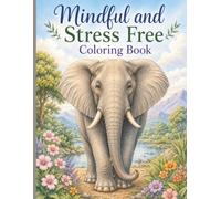Mindful and Stress Free Coloring Book: 40 Animals from Around the World for Relaxation and Screen Free Time