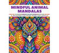 Mindful Animal Mandalas Coloring Book for Adults: 50 Intricate Wildlife Mandala Designs for Relaxation, Stress Relief, and Creativity | Large 8.5 x 11 Coloring Pages