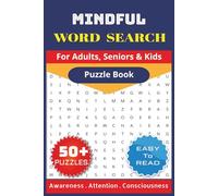 Mindful, Awareness, and Consciousness Word Search Puzzle Book: A Calming Collection of Mindful Word Search Puzzles for Adults: Explore Stillness, ... | Easy To Read Print for Relaxing and Solving
