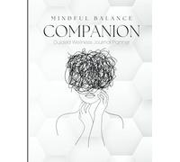Mindful Balance Companion: Guided Wellness Journal Planner for Self Reflection, 8.5x11 No-Bleed Paper