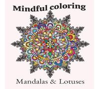 Mindful Coloring: Coloring pages with easy-to-relax patterns about calm, mindfulness, and inner balance: 8.5 x 8.5 inches, 91 pages: 40 designs… A ... for holidays, self-care, and quiet evenings.