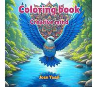 Mindful coloring: Escape with creativity: An adult coloring book to connect with the creative side of the brain.