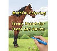 Mindful Coloring: Stress Relief for Teens and Adults: Adult Animals, Cute Baby Animals and Detailed Habitat Scenes