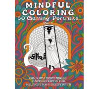 Mindful Coloring Vol.1: 30 Calming Portraits with Groovy Zentangle Backgrounds for Relaxation and Creativity (Mindful Portraits: A Groovy Zentangle Coloring Series)