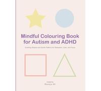 Mindful Colouring Book for Autism and ADHD: Soothing Shapes and Gentle Patterns for Relaxation, Calm, and Focus