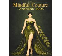 Mindful Couture Coloring Book for Adults - Volume 2 Flowing Plus-Size Fashion: 60 luxury fashion coloring pages Designed for plus-size beauty & confidence