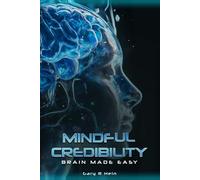 Mindful Credibility: Brain Made Easy