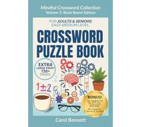 Mindful Crossword Collection: Large Print Puzzle Book for Adults & Seniors (Volume 2: Brain Boost Edition): 80 Brain Games: 50 Stimulating Crosswords ... Sudoku, and Mazes for Memory and Logic