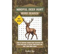 Mindful Deer Hunt - Word Search Puzzle for Adults and Seniors: 50+ Deer Hunting Large-Print Word Search Puzzles for Seniors, Adults & Brain Fitness: ... Adults and Seniors. Fuel for Your Mind!)