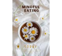 Mindful Eating: 30 Day Journal for a Better Relationship with Food