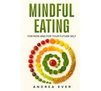 Mindful Eating: For Now and for Your Future Self