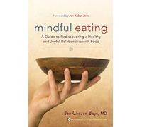 Mindful Eating: Free Yourself from Overeating and Other Unhealthy Relationships with Food(incluye CD): A Guide to Rediscovering a Healthy and Joyful Relationship with Food
