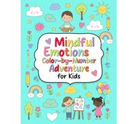 Mindful Emotions:: Color-by-Number Adventure for Kids (Smiles & Smarts Emotional Learning Series)