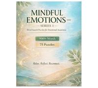 Mindful Emotions Series 1 - Word Search puzzles for Emotional awareness - 900 Words & 75 Puzzles: Relax - Reflect - Reconnect