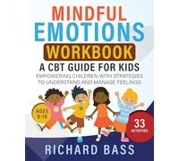 Mindful Emotions Workbook: A CBT Guide for Kids: Empowering Children with Strategies to Understand and Manage Feelings (Successful Parenting)