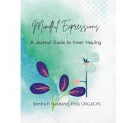 Mindful Expressions: A Journal Guide to Inner Healing