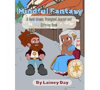 Mindful Fantasy: A Hand-drawn, Prompted Journal and Coloring Book