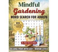 Mindful Gardening Word Search for Adults (Large Print Edition): 101 Large Print Gardening Word Search Puzzles for Adults & Seniors - Relaxing Brain ... for Adults and Seniors (Large Print Edition))