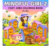 Mindful Girl 2: Coloring Book for Adults and Teens Featuring Cozy Cute Job Scenes and Inspiring Quotes for Calm Moments of Relaxation (Hygge & Simple Joys)