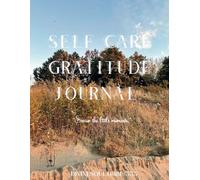 Mindful Gratitude Journal: Self-Care, Reflection & Positivity in One Place 114 pages Journal for 2025 Designed for all ages-elementary, middle school, high school, college students, and adults