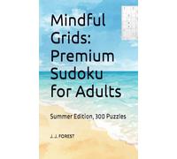Mindful Grids: Premium Sudoku for Adults: Summer Edition, 300 Puzzles