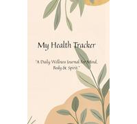 Mindful Healing Tracker: Daily Wellness Journal for Mental Health, Self-Care, and Emotional Balance: A Guided Health & Mood Tracker with Sleep, Gratitude, and Reflection Pages for Calm and Healing