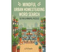 Mindful Homesteading Word Search Book: 50 Themed Word Searches for Urban Gardeners, Indoor Green Thumbs, and Sustainable Living Enthusiasts