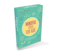 Mindful Ideas for Kids: 52 Soothing Cards to Help Your Child Feel Calm