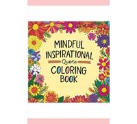 Mindful Inspirational Quote Coloring Book