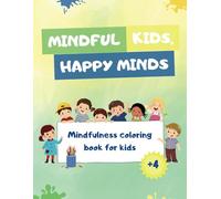 Mindful Kids, Happy Minds: Mindfulness coloring book for kids with inspiring short stories