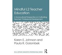 Mindful L2 Teacher Education: A Sociocultural Perspective on Cultivating Teachers' Professional Development (ESL & Applied Linguistics Professional Series)