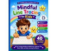 Mindful Line Tracing for Kids: 40 Fun Tracing Activities to Build Focus, Calmness, Fine Motor Skills, and Early Learning Confidence (CruiseKids Activity Collection)