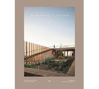 MINDFUL LIVING. INTERIORES QUE INSPIRAN CALMA Y BIENESTAR