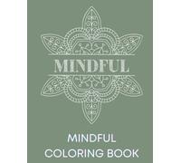 Mindful Mandala Adult Coloring Pages - 50 Calming Designs for Meditation, Mindfulness, and Anxiety Relief